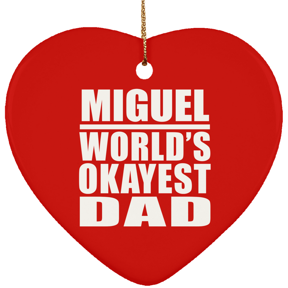 Miguel World's Okayest Dad - Heart Ornament