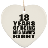 18th Anniversary 18 Years of Being Mrs Always Right - Heart Ornament