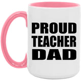 Proud Teacher Dad - 15oz Accent Mug Pink