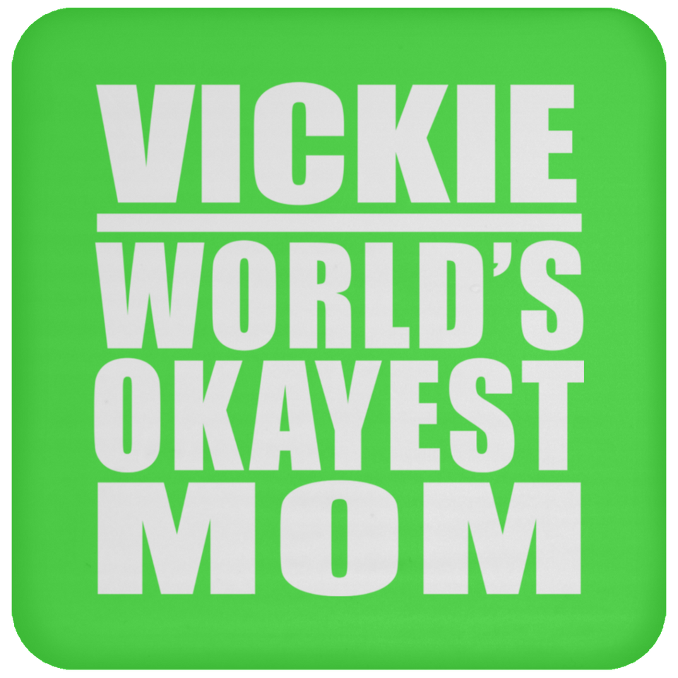 Vickie World's Okayest Mom - Drink Coaster