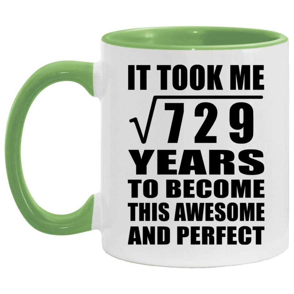 27th Birthday Took Square Root of 729 Years To Awesome - 11oz Accent Mug Green