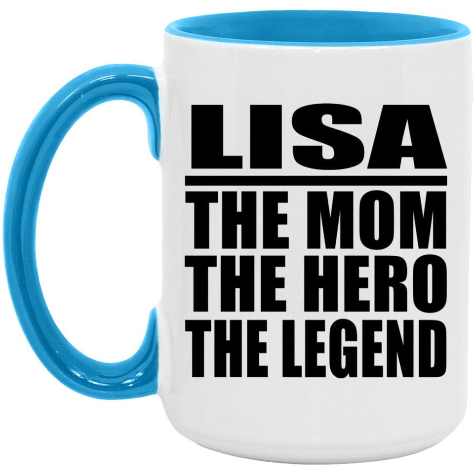 Lisa The Mom The Hero The Legend - 15oz Accent Mug Blue