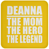 Deanna The Mom The Hero The Legend - Drink Coaster