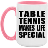 Table Tennis Makes Life Special - 15oz Accent Mug Pink