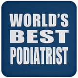 World's Best Podiatrist - Drink Coaster