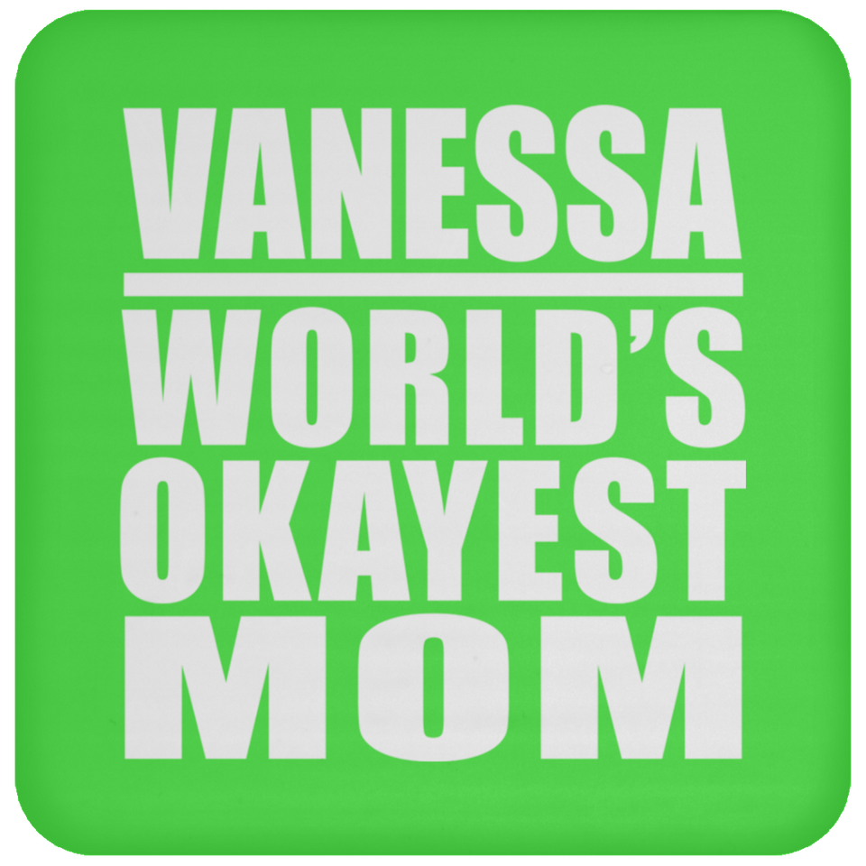 Vanessa World's Okayest Mom - Drink Coaster