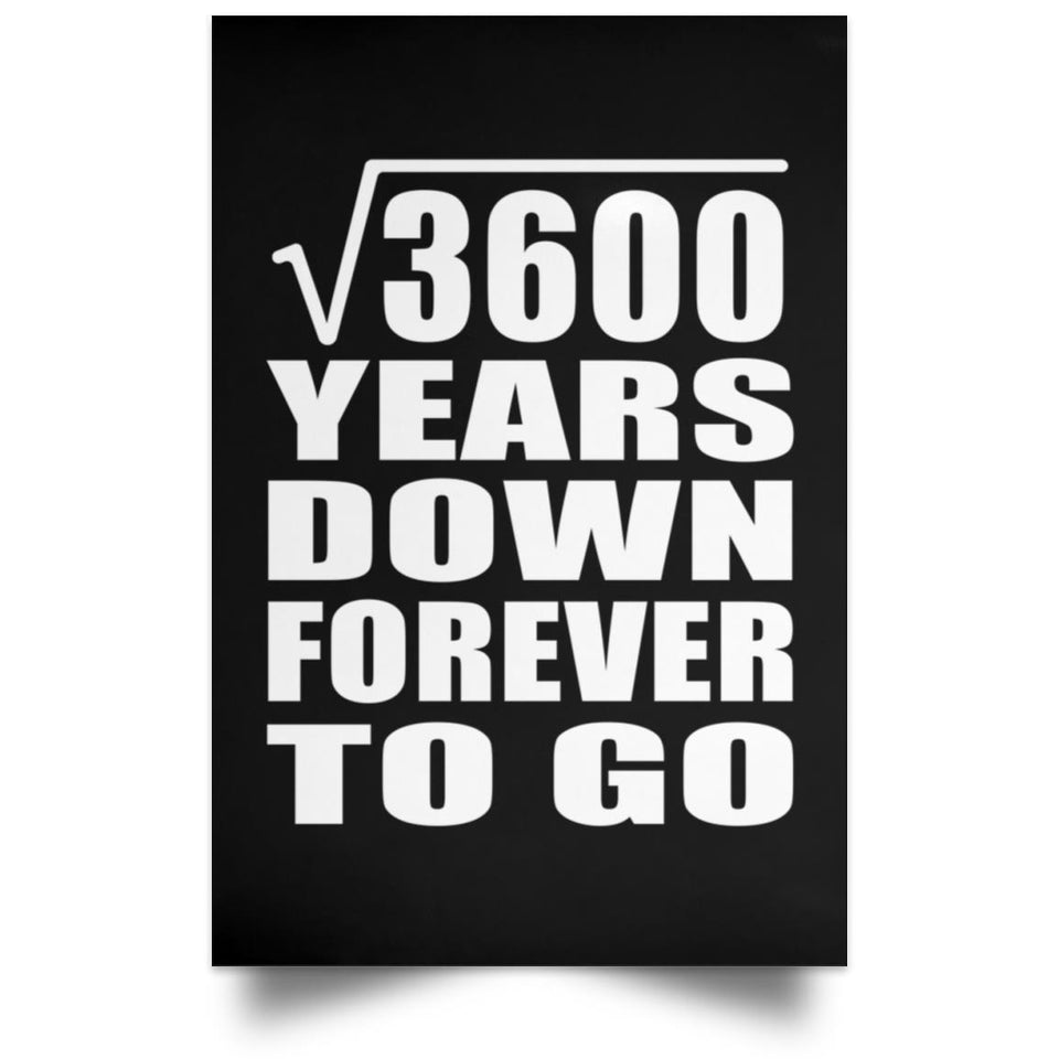 60th Anniversary Square Root of 3600 Years Down Forever To Go - Poster Portrait
