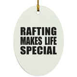 Rafting Makes Life Special - Oval Ornament