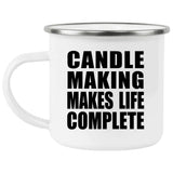 Candle Making Makes Life Complete - 12oz Camping Mug