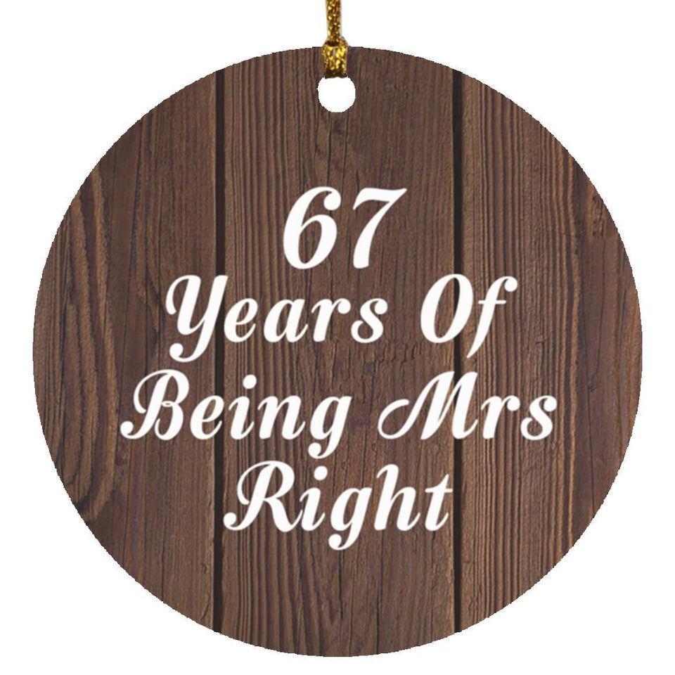67th Anniversary 67 Years Of Being Mrs Right - Circle Ornament D