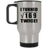 26th Birthday I Turned Square Root of 169 Twice - Silver Travel Mug