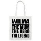 Wilma The Mum The Hero The Legend - Tote Bag White