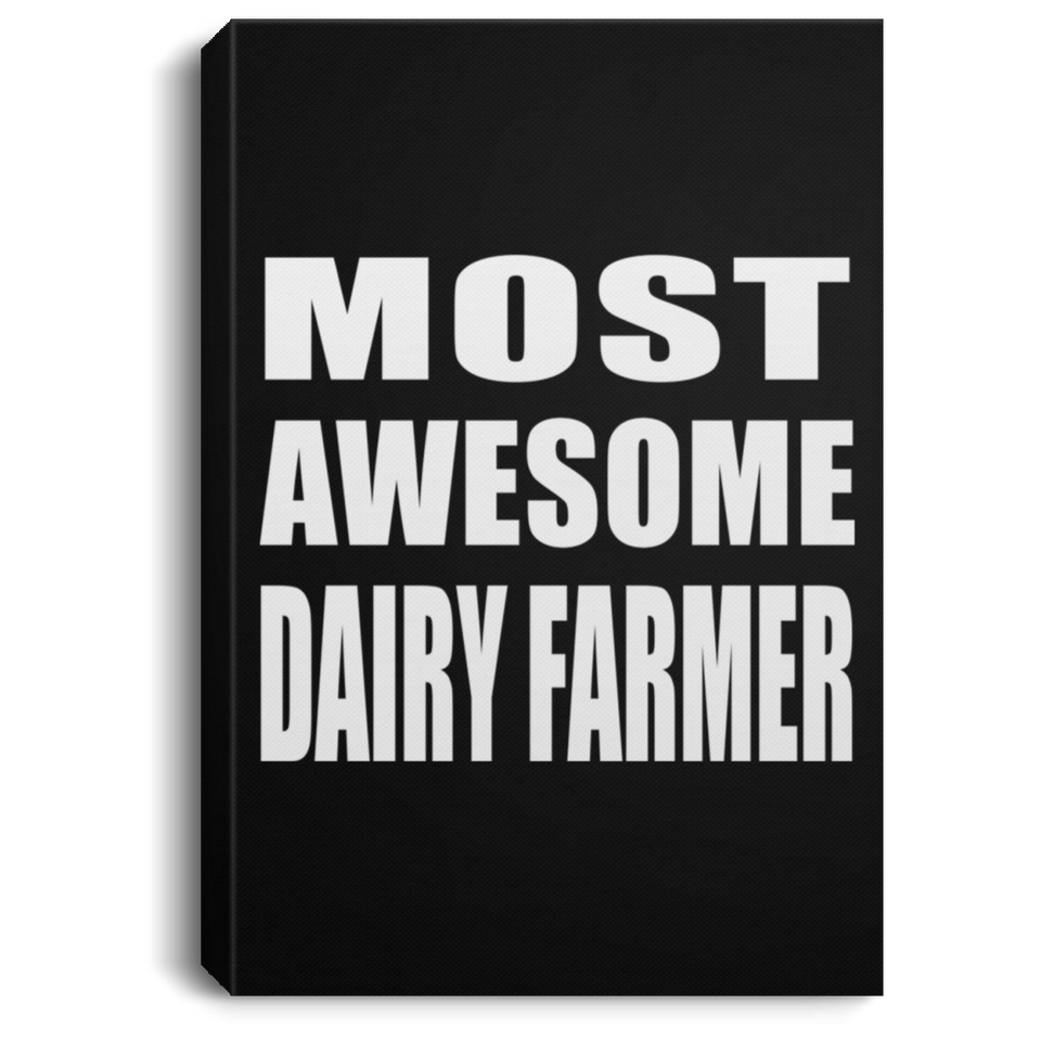 Most Awesome Dairy Farmer - Canvas Portrait