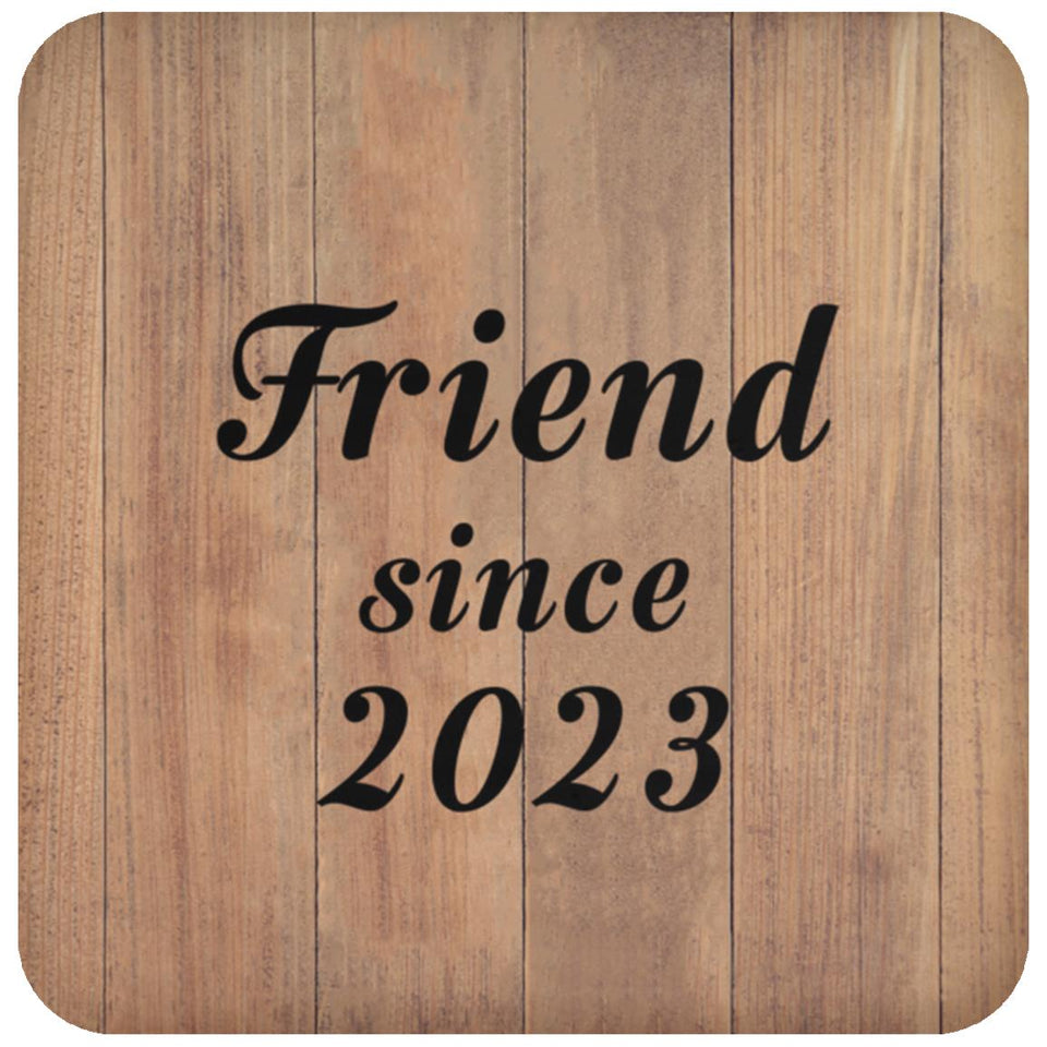 Friend Since 2023 - Drink Coaster C