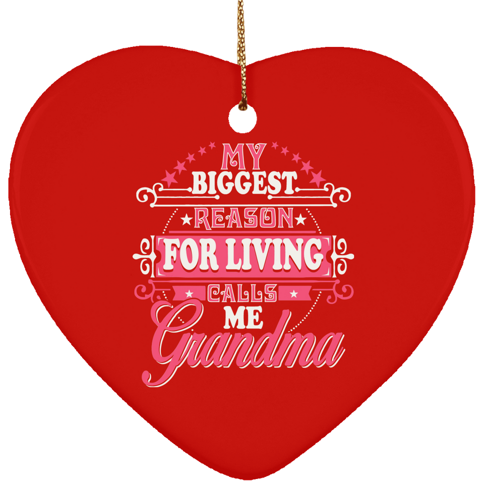 My Biggest Reason For Living Calls Me Grandma - Heart Ornament