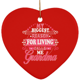 My Biggest Reason For Living Calls Me Grandma - Heart Ornament