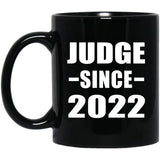 Judge Since 2022 - 11oz Coffee Mug Black