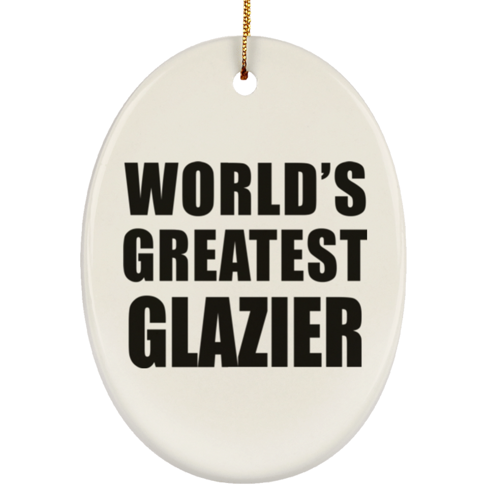 World's Greatest Glazier - Oval Ornament