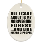 All I Care About Is My Norwegian Forest - Oval Ornament