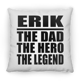 Erik The Dad The Hero The Legend - Throw Pillow