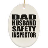 Dad Husband Safety Inspector - Oval Ornament