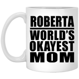 Roberta World's Okayest Mom - 11 Oz Coffee Mug