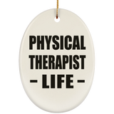 Physical Therapist Life - Oval Ornament