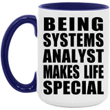 Being Systems Analyst Makes Life Special - 15oz Accent Mug Purple