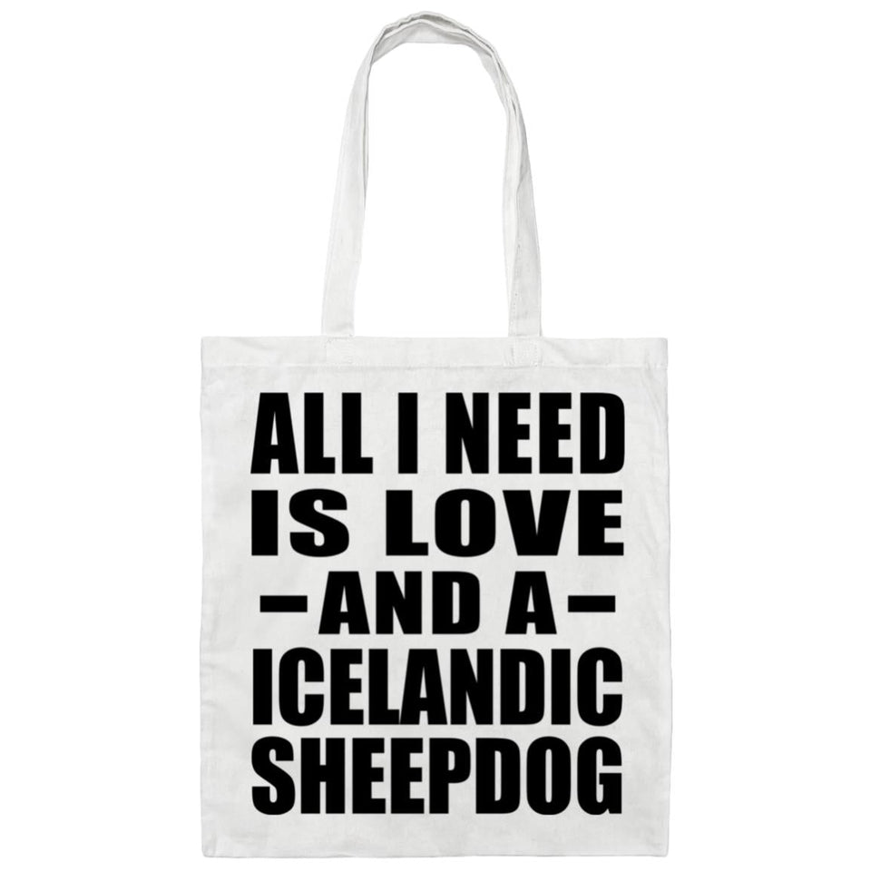 All I Need Is Love And A Icelandic Sheepdog - Tote Bag White
