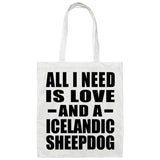 All I Need Is Love And A Icelandic Sheepdog - Tote Bag White