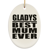 Gladys Best Mum Ever - Oval Ornament