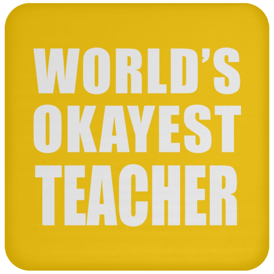 World's Okayest Teacher - Drink Coaster
