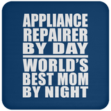 Appliance Repairer By Day World's Best Mom By Night - Drink Coaster