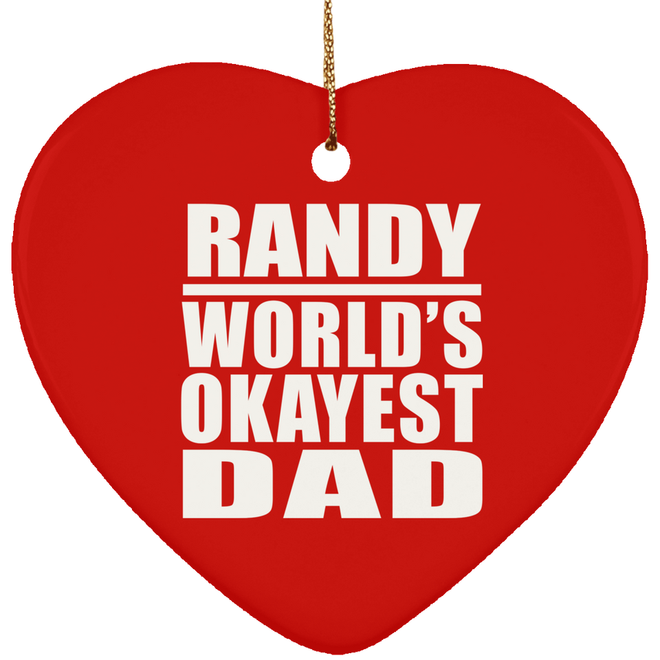 Randy World's Okayest Dad - Heart Ornament
