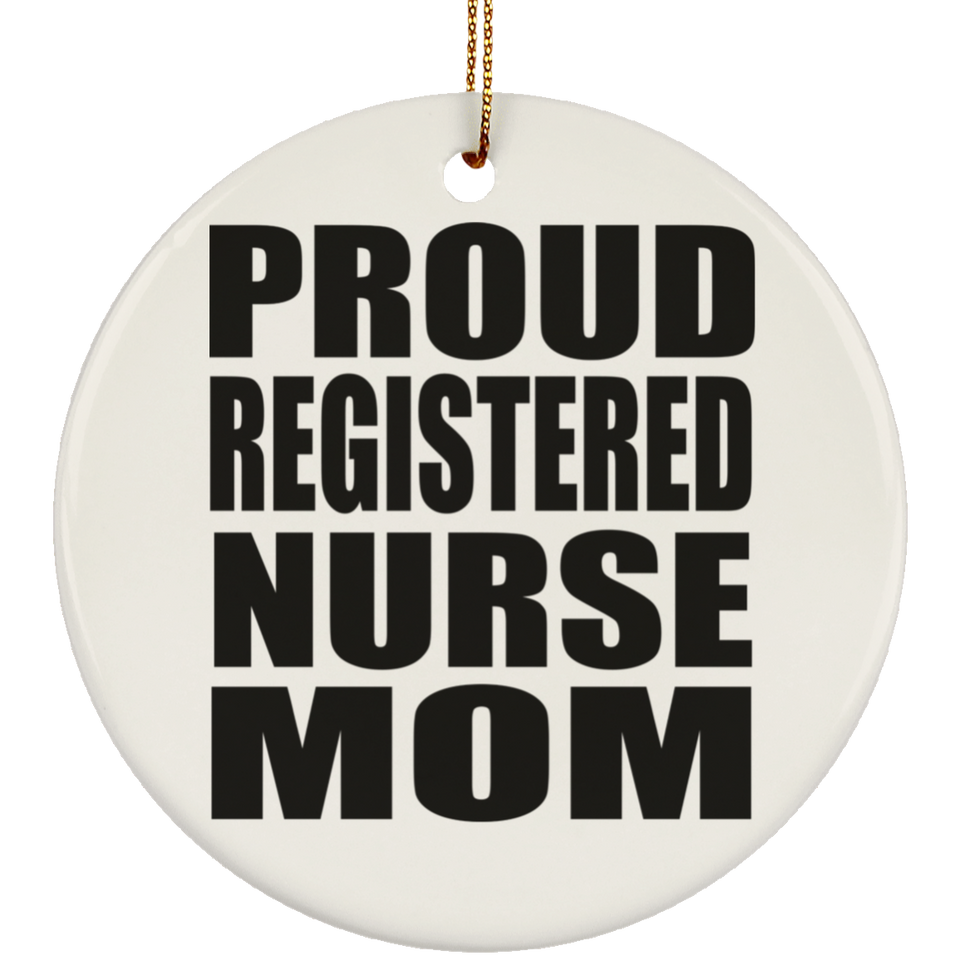 Proud Registered Nurse Mom - Circle Ornament