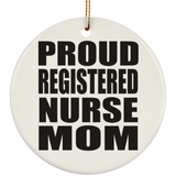 Proud Registered Nurse Mom - Circle Ornament