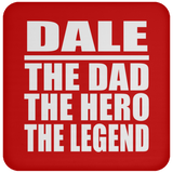 Dale The Dad The Hero The Legend - Drink Coaster