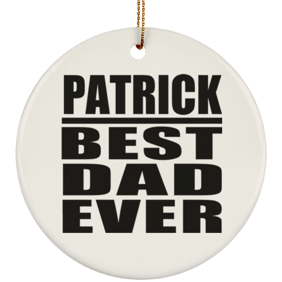Patrick Best Dad Ever - Circle Ornament