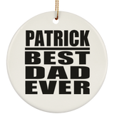 Patrick Best Dad Ever - Circle Ornament
