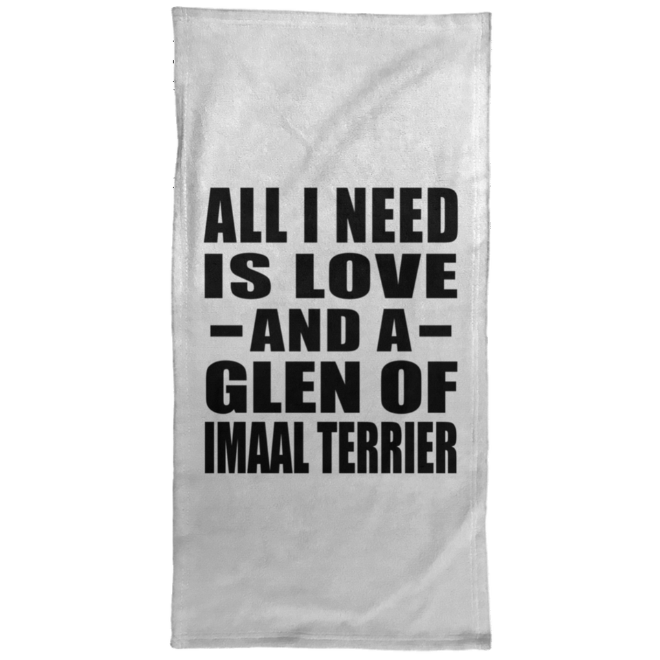 All I Need Is Love And A Glen Of Imaal Terrier - Hand Towel