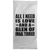 All I Need Is Love And A Glen Of Imaal Terrier - Hand Towel