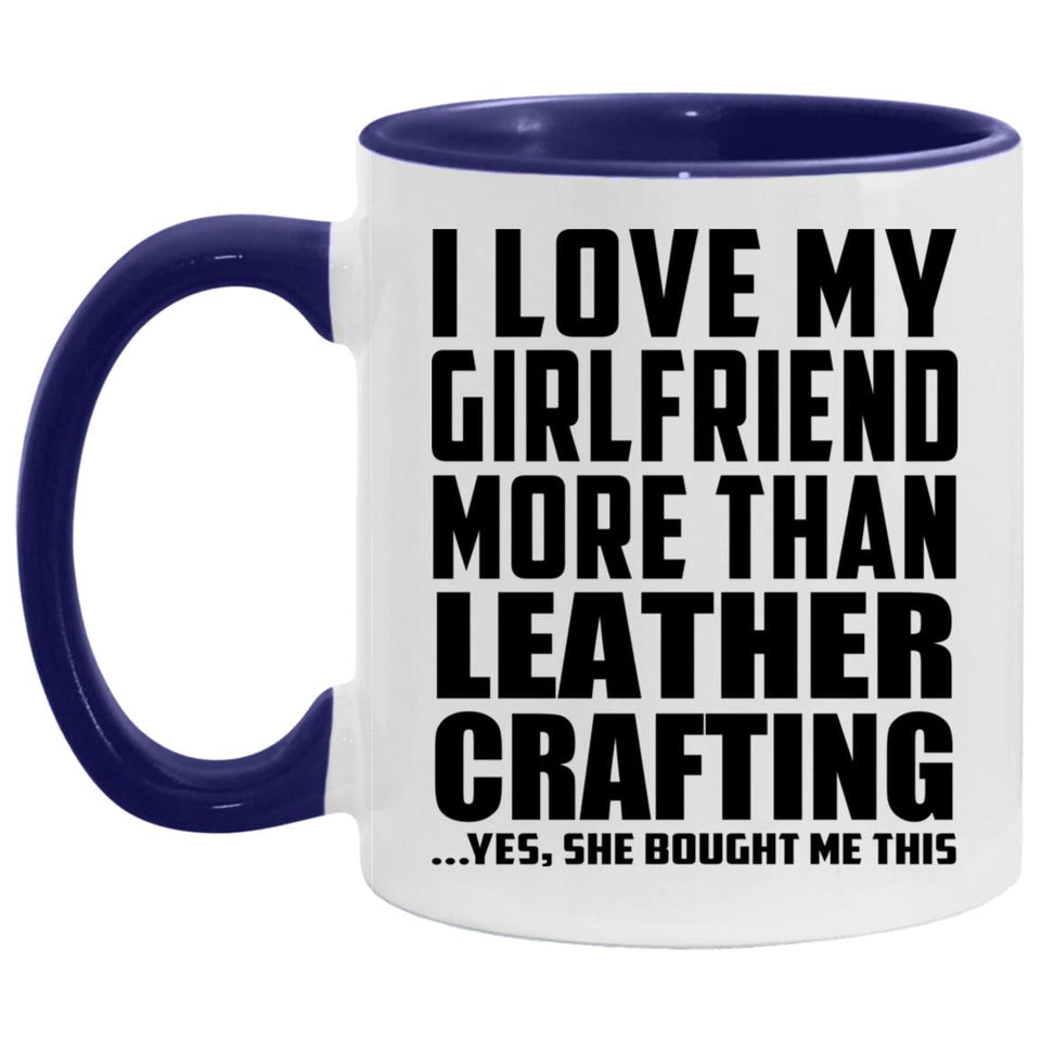 I Love My Girlfriend More Than Leather Crafting - 11oz Accent Mug Purple