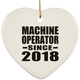 Machine Operator Since 2018 - Heart Ornament