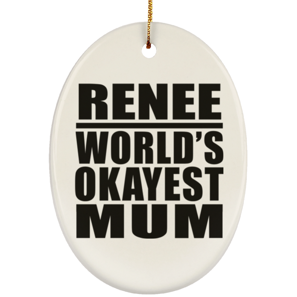 Renee World's Okayest Mum - Oval Ornament