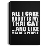 All I Care About Is My Thai Cat - Canvas Portrait