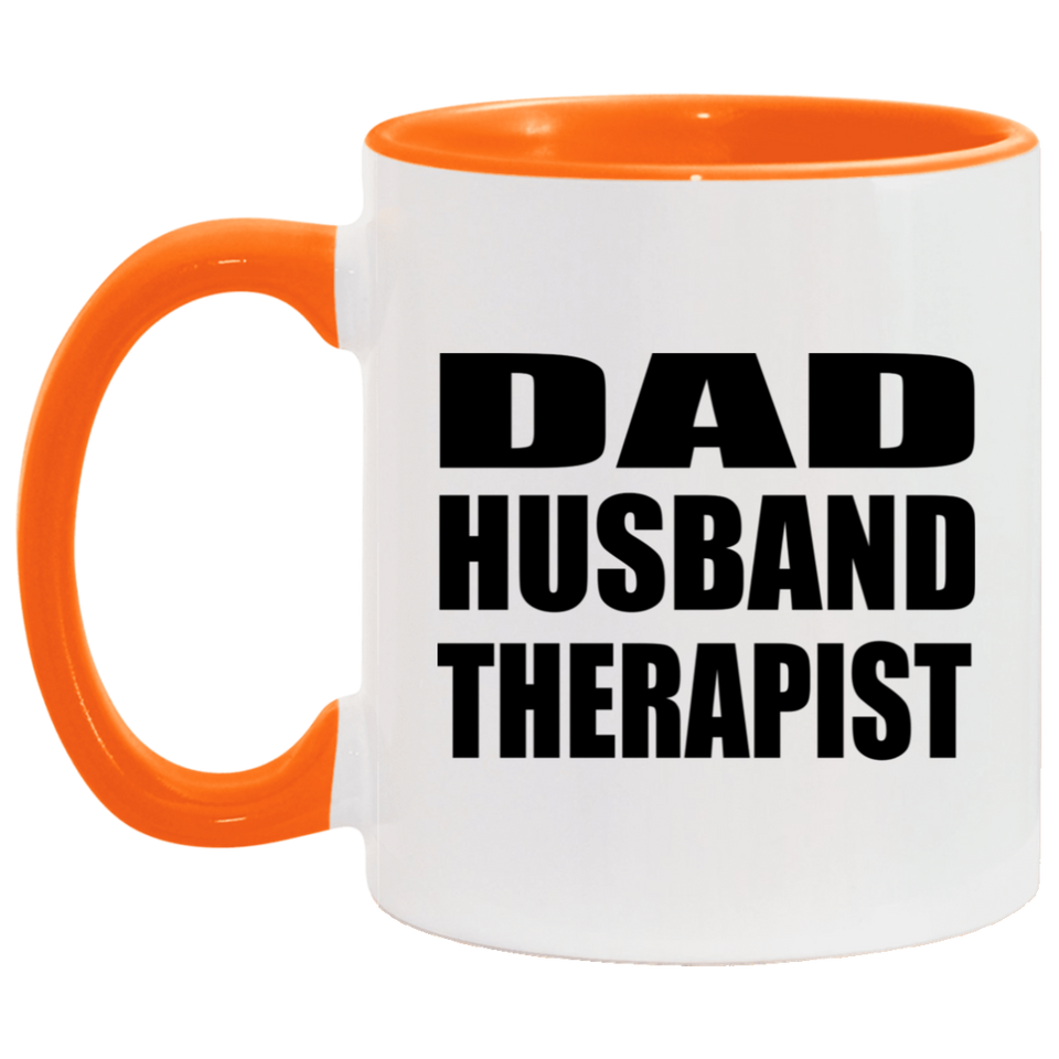 Dad Husband Therapist - 11oz Accent Mug Orange