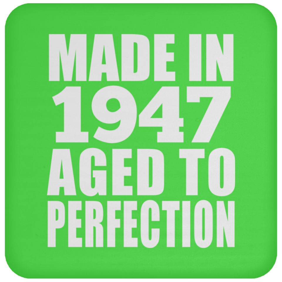77th Birthday Made In 1947 Aged to Perfection - Drink Coaster
