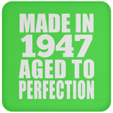 77th Birthday Made In 1947 Aged to Perfection - Drink Coaster