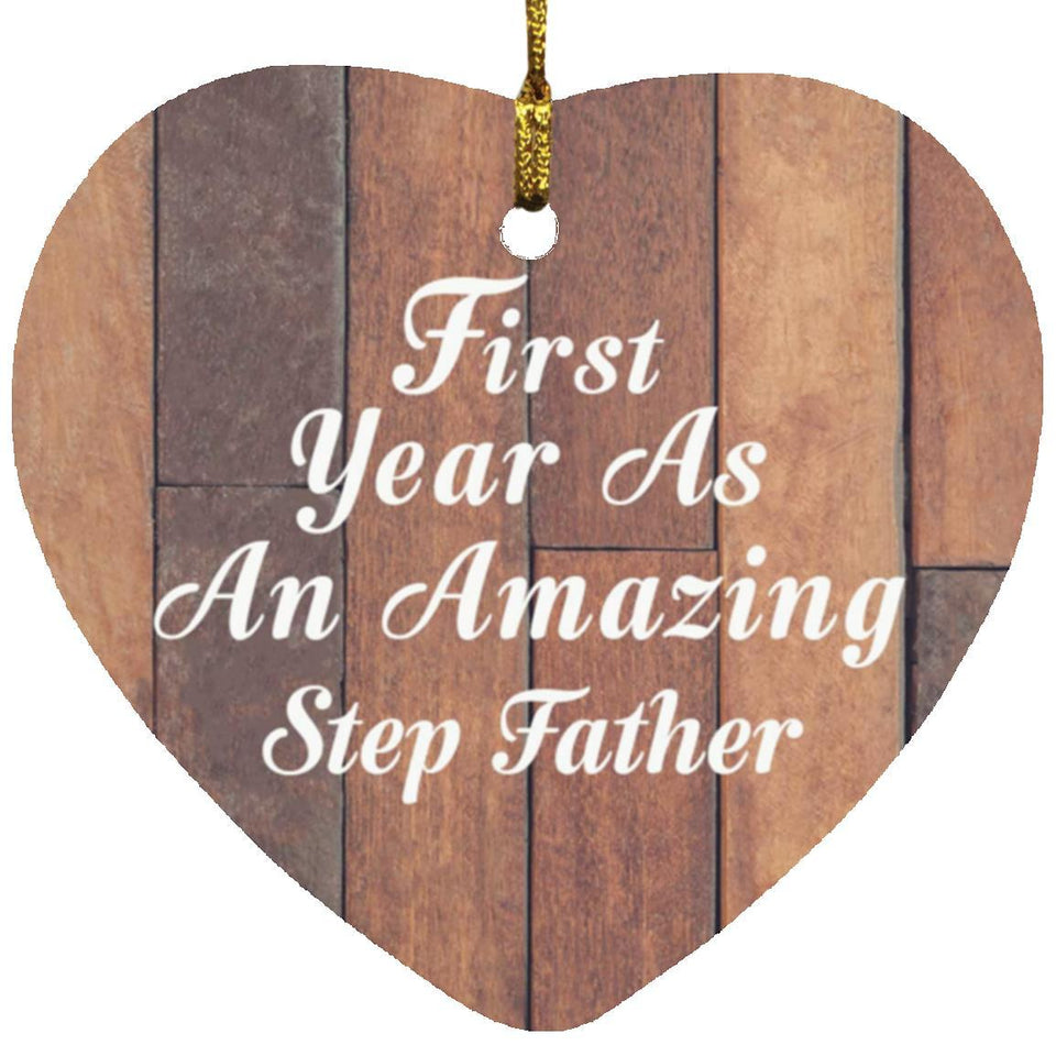 First Year As An Amazing Step Father - Heart Ornament E