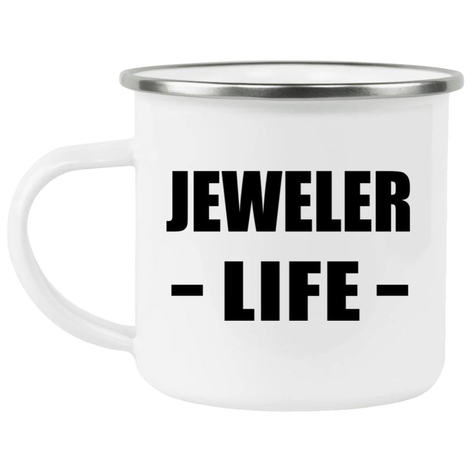 Jeweler Life - 12oz Camping Mug